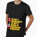 I'm not a troublemaker, I'm just a master of spontaneous combustion by Reichcorp