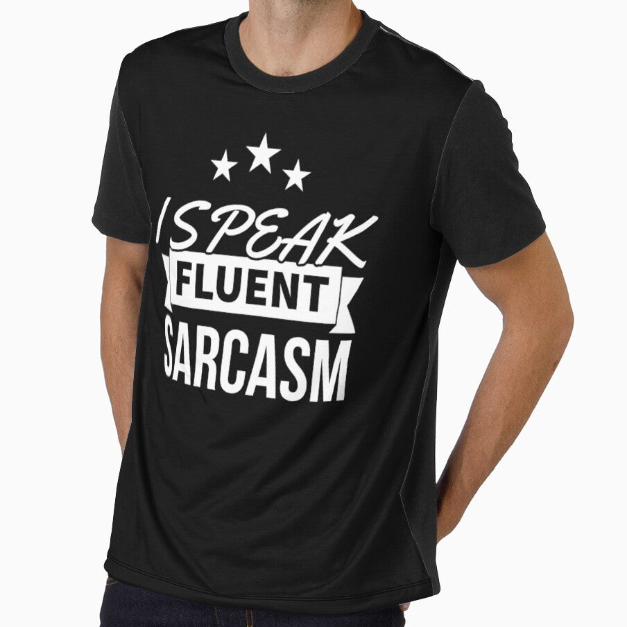 I SPEAK FLUENT SARCASM. by desertrider