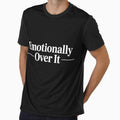 Emotionally Over It by SignumShop