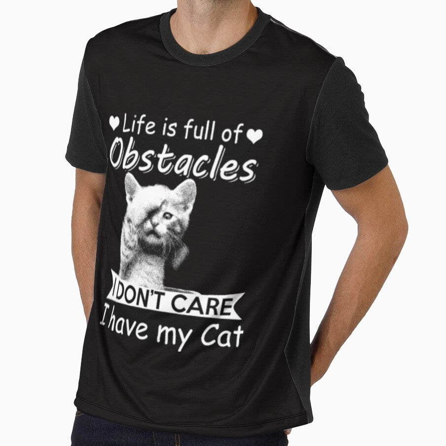 Life is full of obstacles i don't care i have my cat by mandover