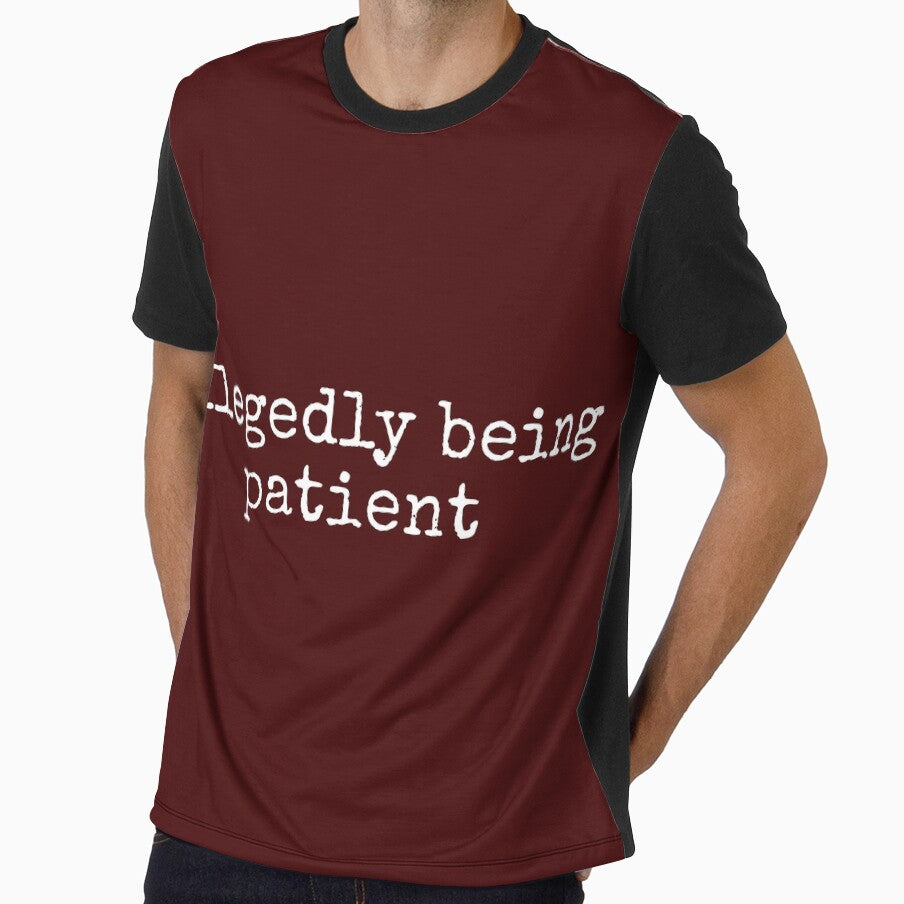 Allegedly Being Patient Funny Sarcastic Tee Shirt by ShanezShertz