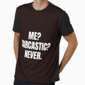 Sarcastic T Shirt - Me Sarcastic Never TShirt Sarcasm Funny T-Shirt UniSex by mandover