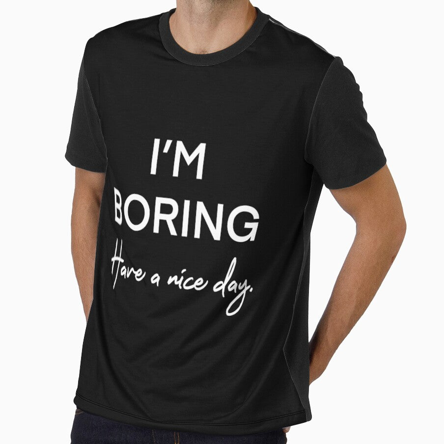 I’m Boring Have a nice day by Cute Designs Shop