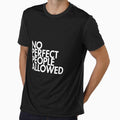 No perfect people allowed by Profashionall