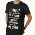 I Hate it When I'm Talking to Myself and Suddenly Realize by JODYSMORGAN