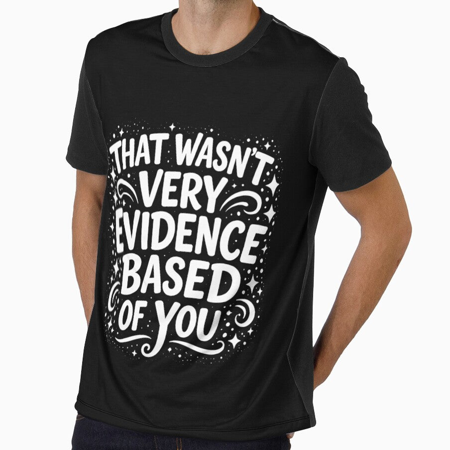 That Wasn't Very Evidence Based of You by JODYSMORGAN