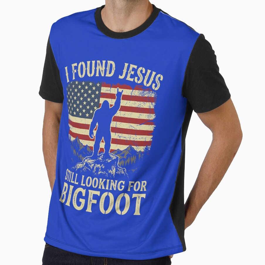 I Found Jesus Still Looking for Bigfoot Dad Joke Father Day by ROUFTOOP