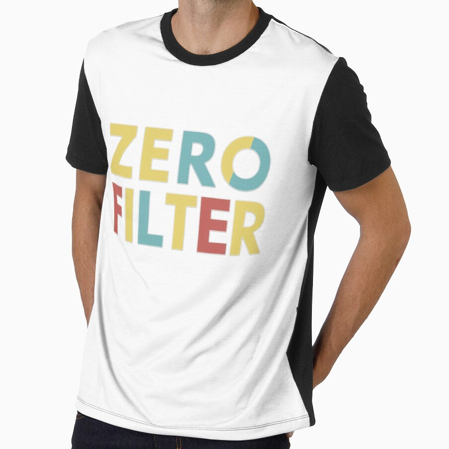 Zero Filter, Funny Quote Apparel and Gifts | Witty, Relatable Humour by harmzk90