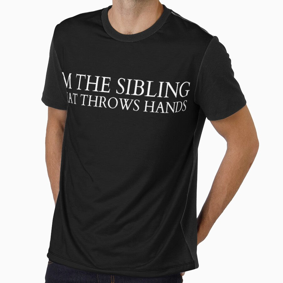 I’m The Sibling That Throws Hands by studiopekepeke