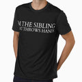 I’m The Sibling That Throws Hands by studiopekepeke