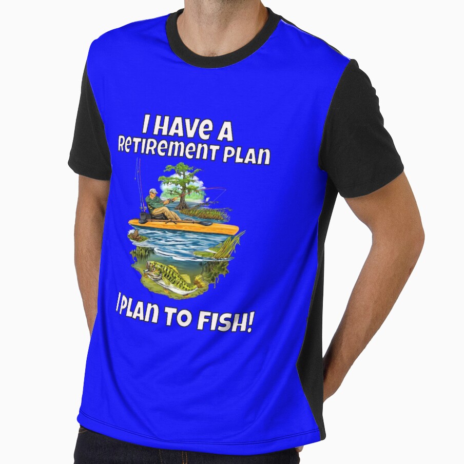 Fishing Lover I Have A Retirement Plan I Plan To Fish by fantasticdesign