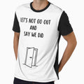 Lets No Go Out And Say We Did, Funny Introvert T-Shirt by TeesForTease