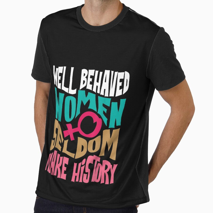 Cool Well Behaved Women Seldom Make History by KalmoiYamiuna