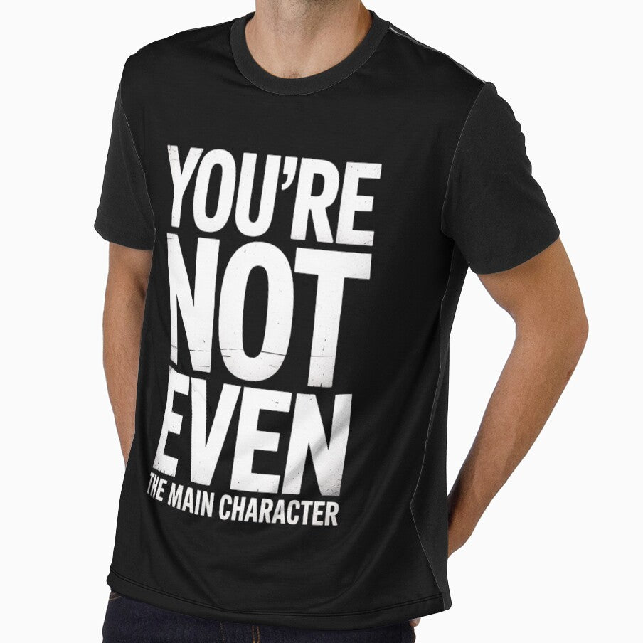 You're Not Even The Main Character by SignumShop