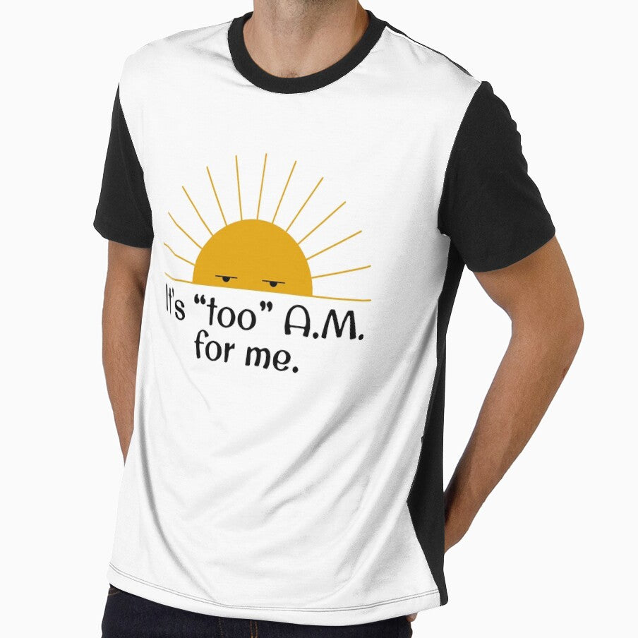 It's "Too" A.M For Me Apparel by DavionHahn95x
