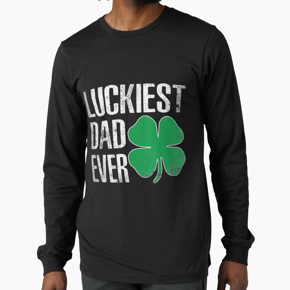 St Patrick's Day For Dad Luckiest Dad Irish Paddy's by melisenda