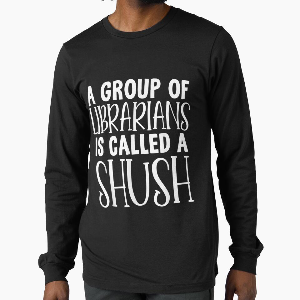 Funny Librarians A Group Of Librarians Is Called A Shush by jeanniec55