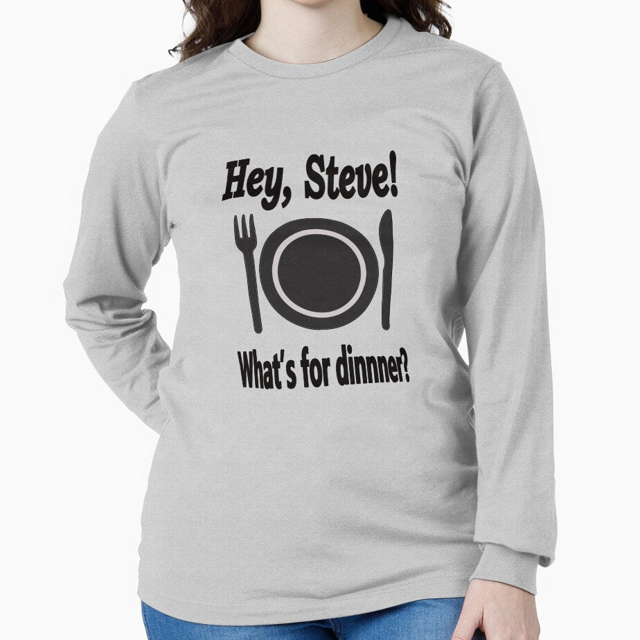 Hey Steve! What's for Dinnner? version 2 dark text by Karen Simon