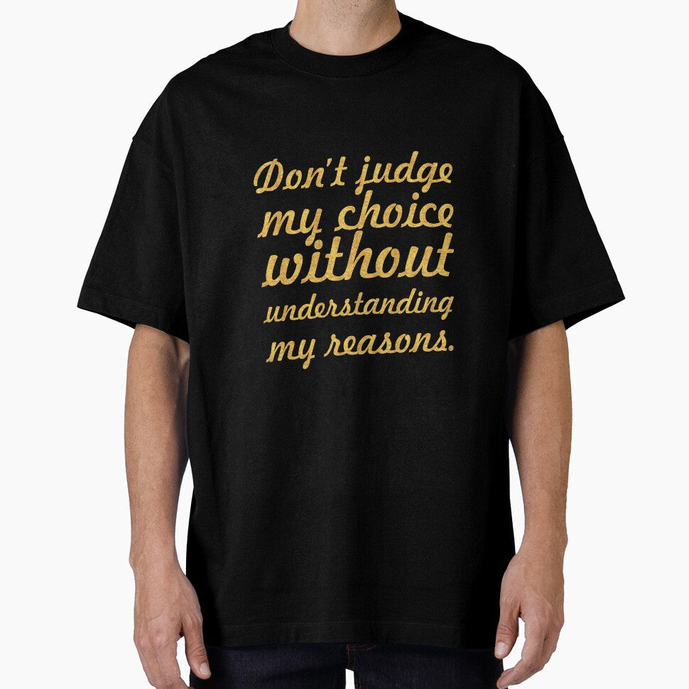 Don't judge my choice without... Inspirational Quote by Powerofwordss