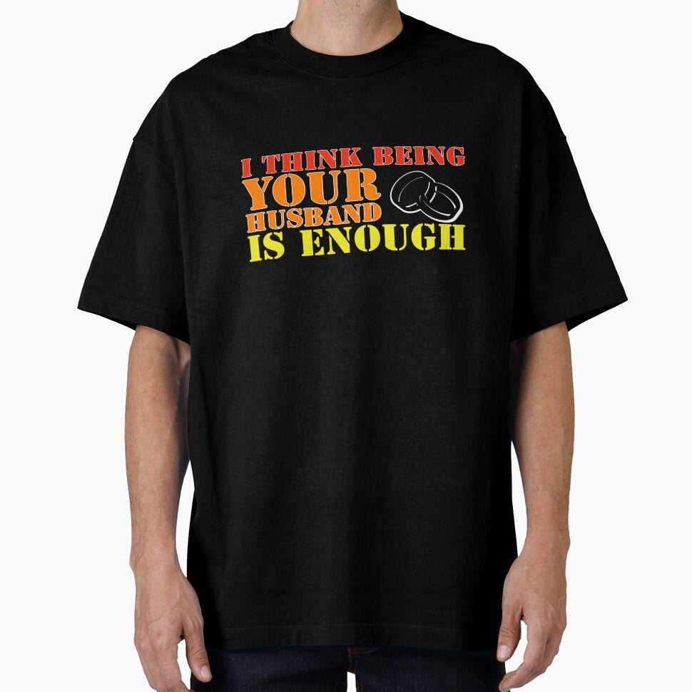 i think being your husband is enough by Ahmed Graphic