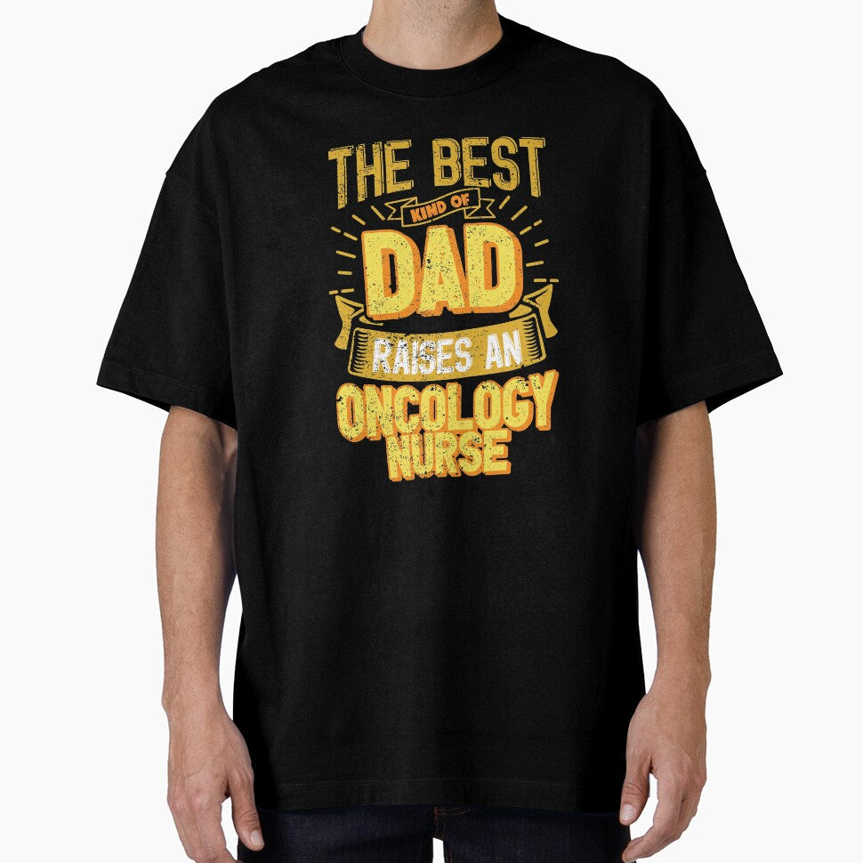 This Great Gifts For Dad From Daughter - The Best Kind Of Dad Raises an Oncology Nurse - Unique gift for him your Father or Husband by Orange Pieces