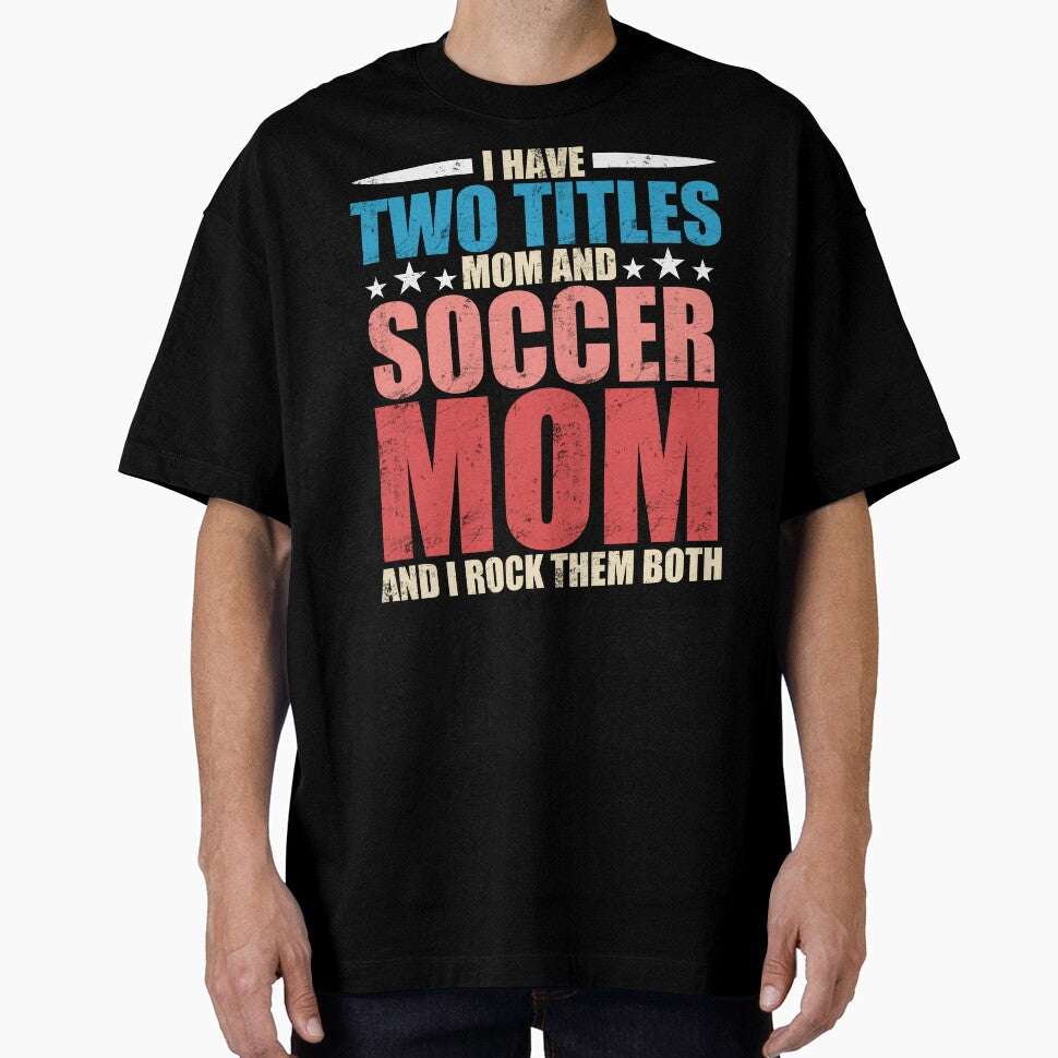 I Have Two Titles Mom And Soccer Mom And I Rock Them Both by creativevogue