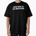 I'm not weird, I'm just limited edition by The Love Quill