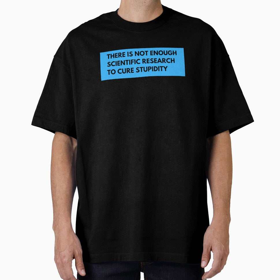 There is not enough scientific research to cure stupidity by TomorrowQuotes