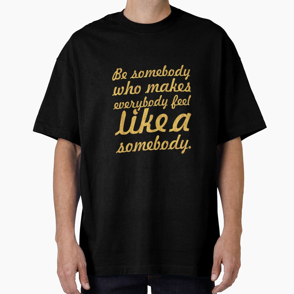 Be somebody who makes... Inspirational Quote by Powerofwordss