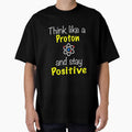 Funny Chemistry Design Proton Stay Positive by drwigglebutts