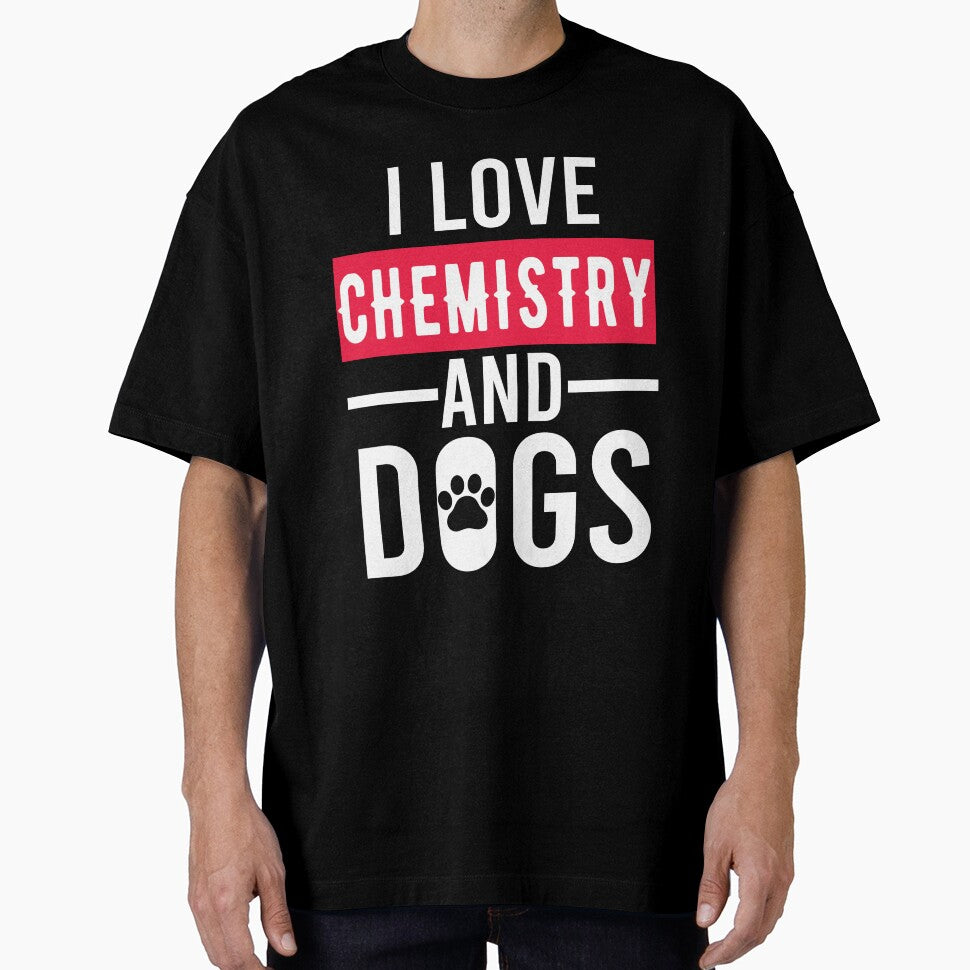I Love Chemistry And Dogs, Chemistry Quote, Funny Chemistry, Lab Quote by Aerial Addicts