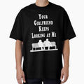 Your Girlfriend Keeps Looking at Me Funny Unisex by Svgdesig⭐⭐⭐⭐⭐