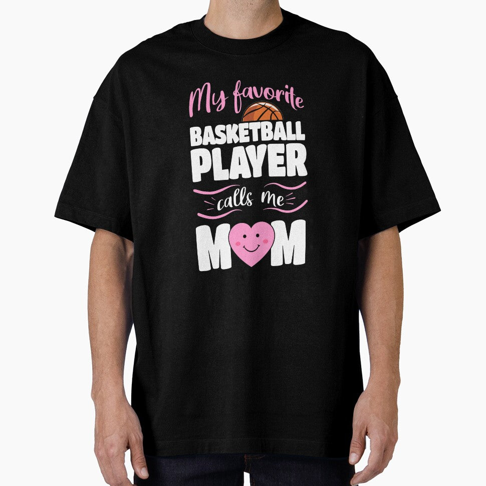 My Favorite Basketball Player Calls Me Mom by Funny Shirts Matter