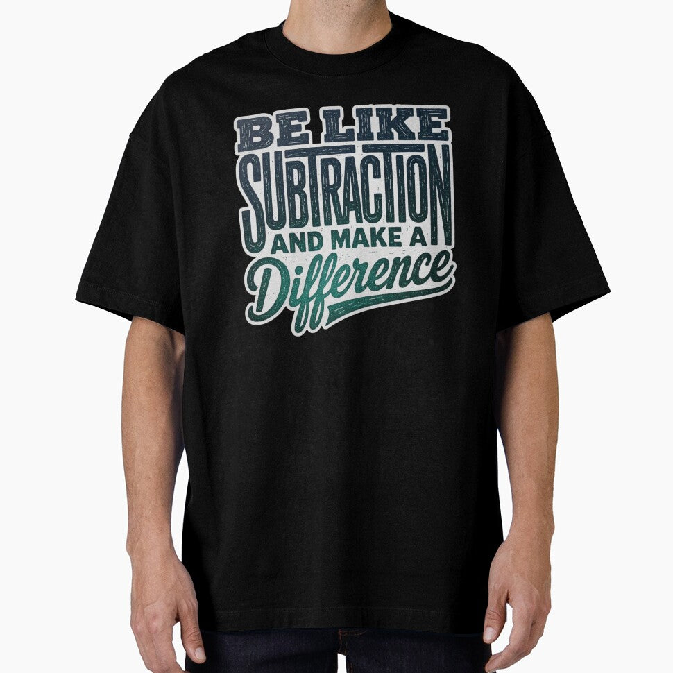 Be Like Subtraction And Make A Difference Math Teacher T-Shirt by MerchlyMike