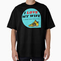 I LOVE MY WIFE ( I want new sneakers) by ChilledTaho