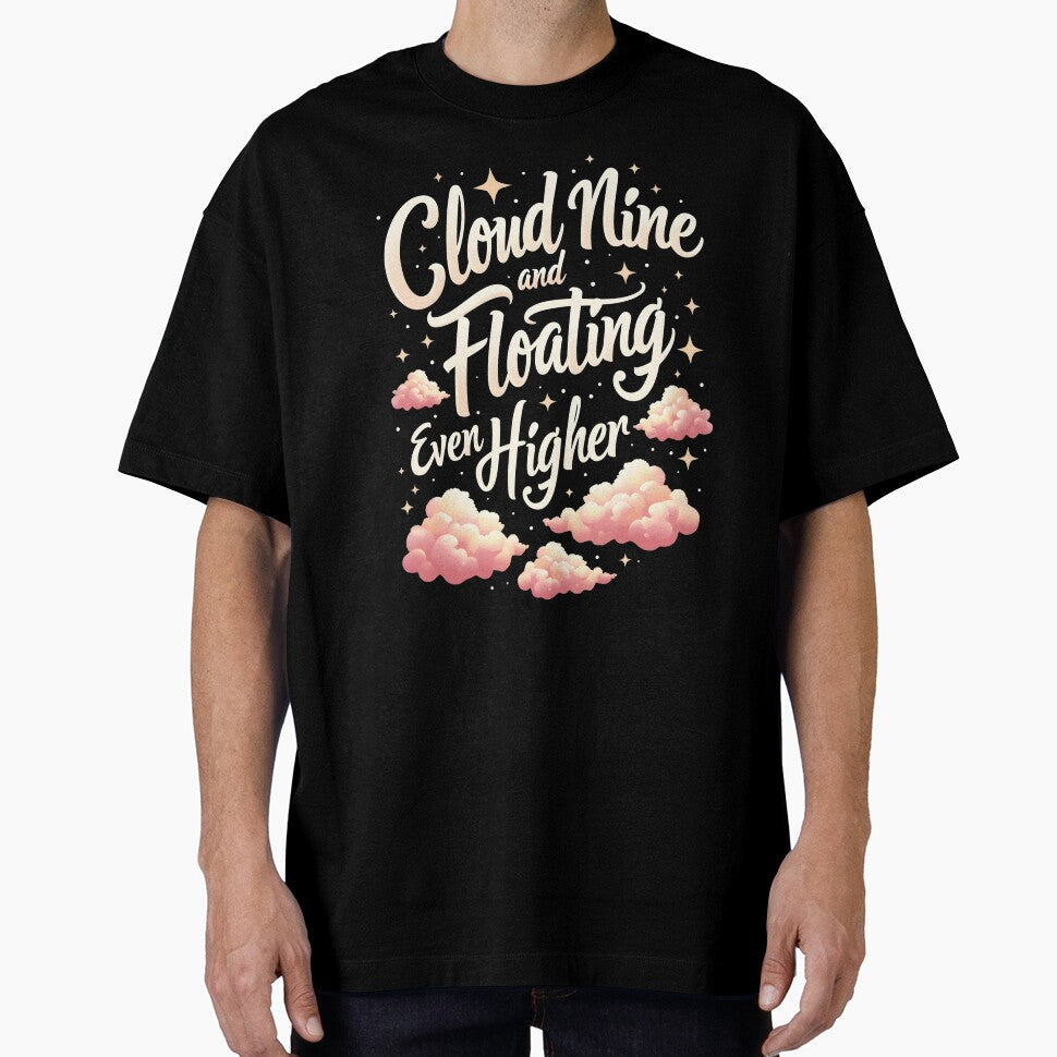 Cloud Nine and Floating Even Higher – Inspirational Quote T-Shirt by LR Vibe Studio