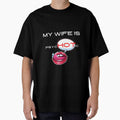 My Wife is Psychotic Adult Humor Graphic Novelty Sarcastic Sexy Lip by DKA-2ndBoy