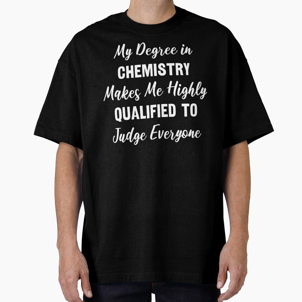 My Degree in Chemistry Makes Me Highly Qualified to Judge Everyone by manishfzr1995