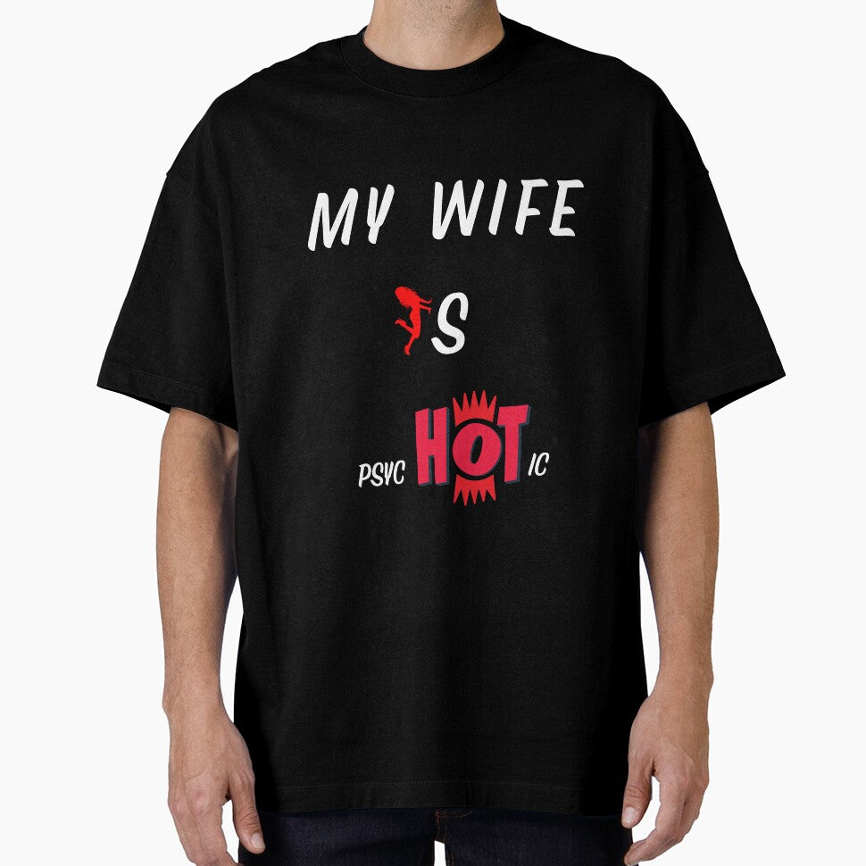 My Wife is Psychotic Adult Humor Graphic Novelty Sarcastic - Boom by DKA-2ndBoy