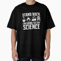 Stand Back I’m Going To Try Science Funny Nerd Humor by Ekonolotie