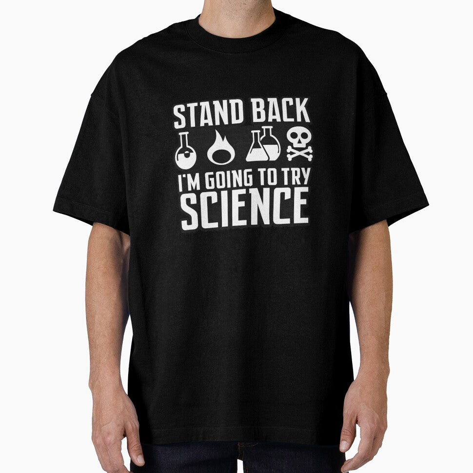 Stand Back I’m Going To Try Science Funny Nerd Humor by Ekonolotie
