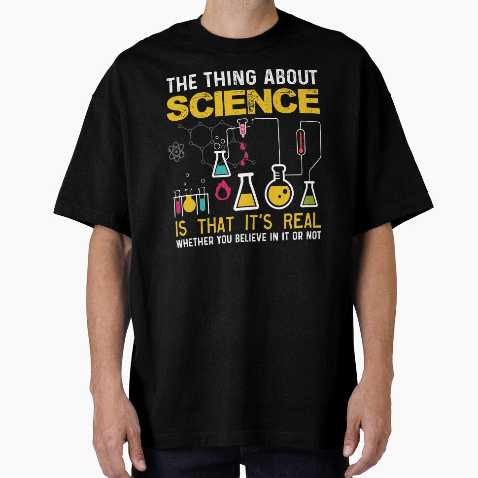 The Thing About Science Is That It's Real by UnknownArtistt