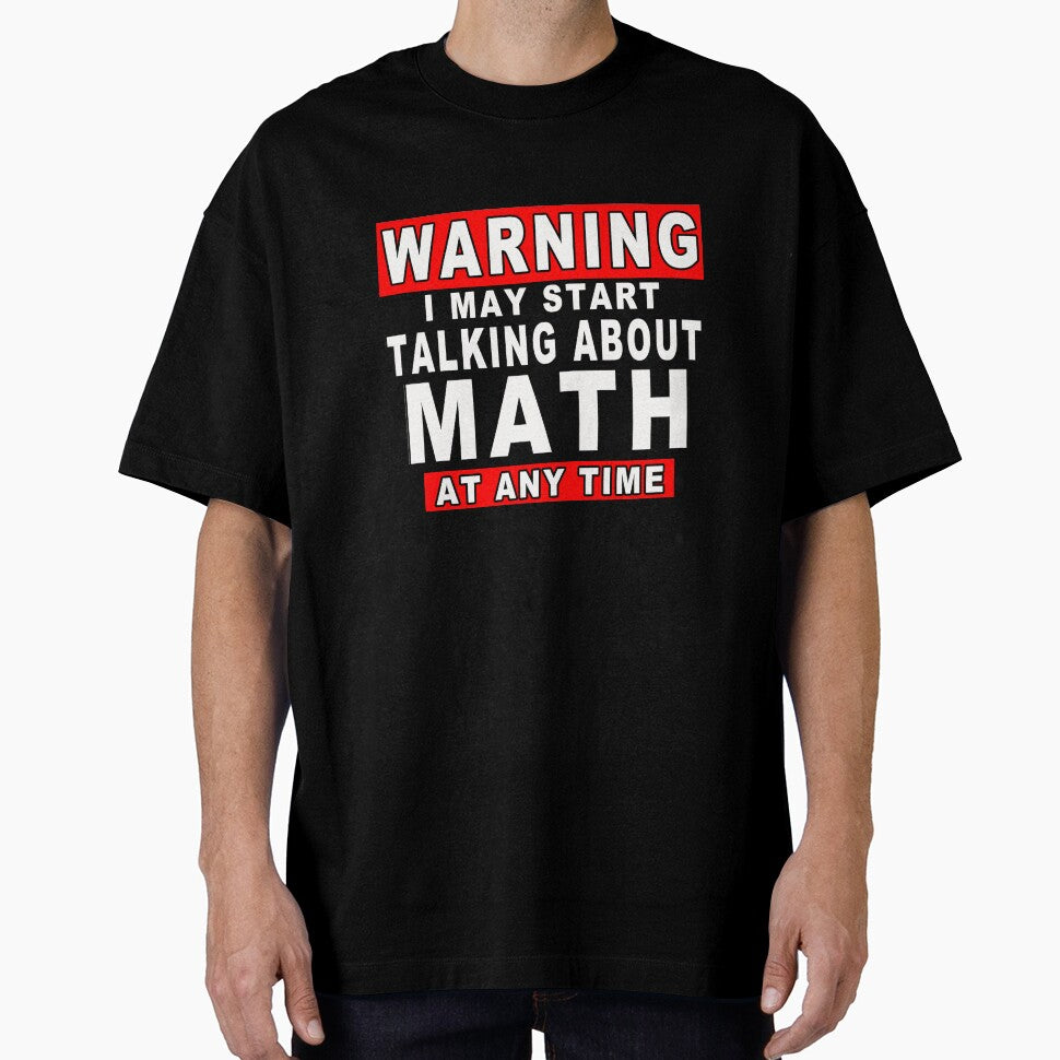 Warning I May Start Talking About Math At Any Time Funny Gift Idea by majeed10