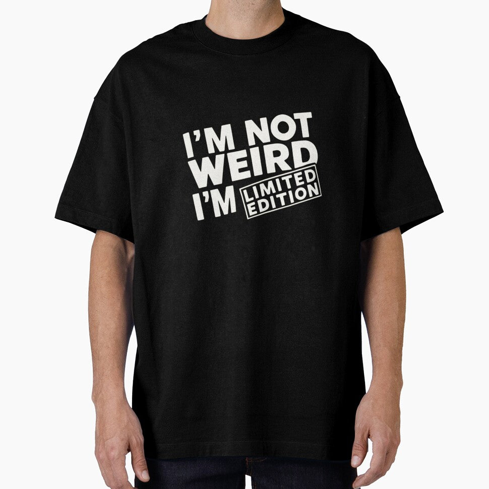 I'M NOT WEIRD I'M LIMITED EDITION by khufra1