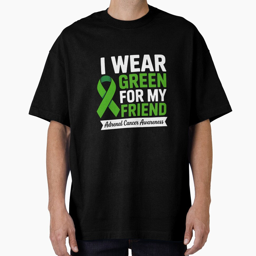 I Wear Green For My Friend Adrenal Cancer Awareness by grounabslaninal