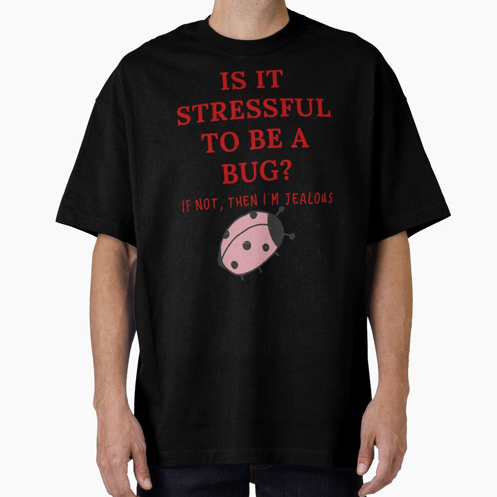 Jealous of bugs. They don't have stress. by PaperDreamPod