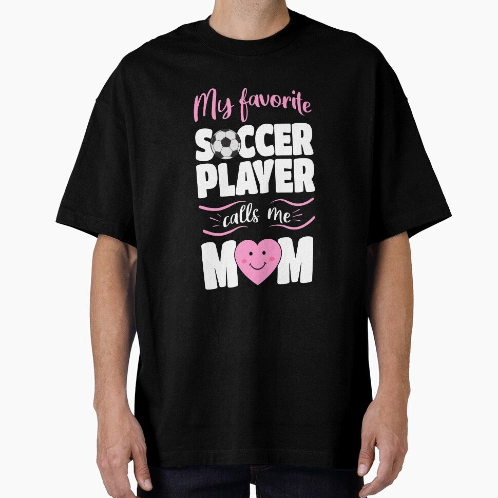 Favorite Soccer Player Calls Me Mom by Funny Shirts Matter