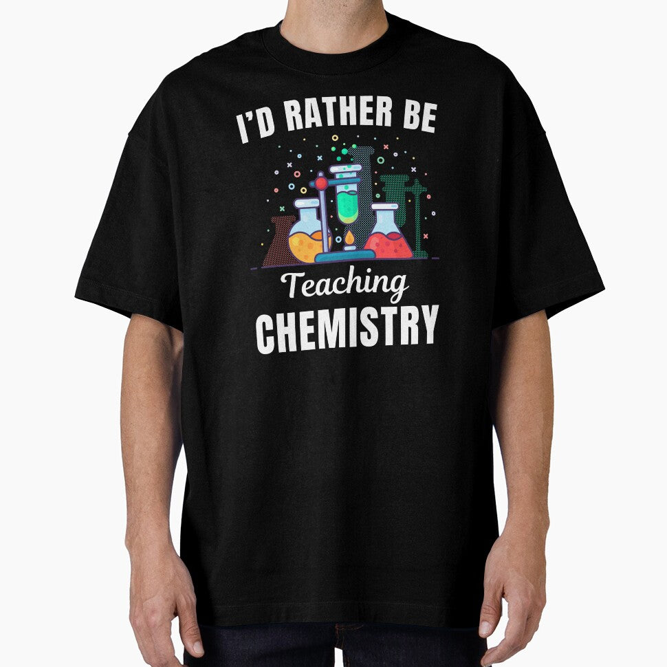 I'd rather be teaching chemistry, funny chemistry professor or school teacher quote or saying by NBSStore