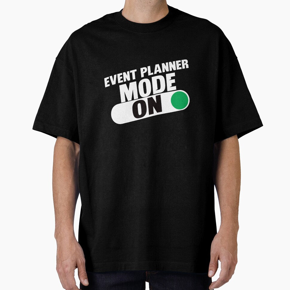 Event Planner Mode On by TeesYouWant