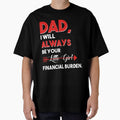 Dad I Will Always Be Your Little Girl Financial Burden, Funny Dad, Gift for Dad Father, Fathers Day Gif by CapitalDesignss